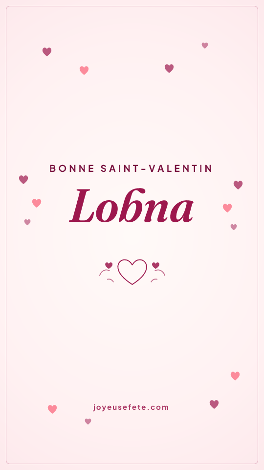 Image « Bonne Saint-Valentin Lobna » au format story