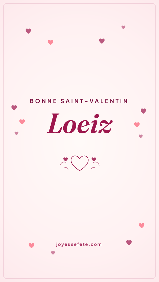 Image « Bonne Saint-Valentin Loeiz » au format story