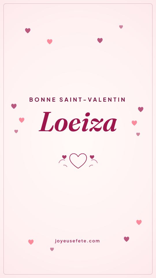 Image « Bonne Saint-Valentin Loeiza » au format story