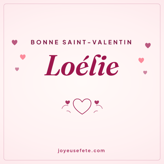 Image carrée « Bonne Saint-Valentin Loélie » pour WhatsApp