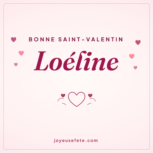 Image carrée « Bonne Saint-Valentin Loéline » pour WhatsApp