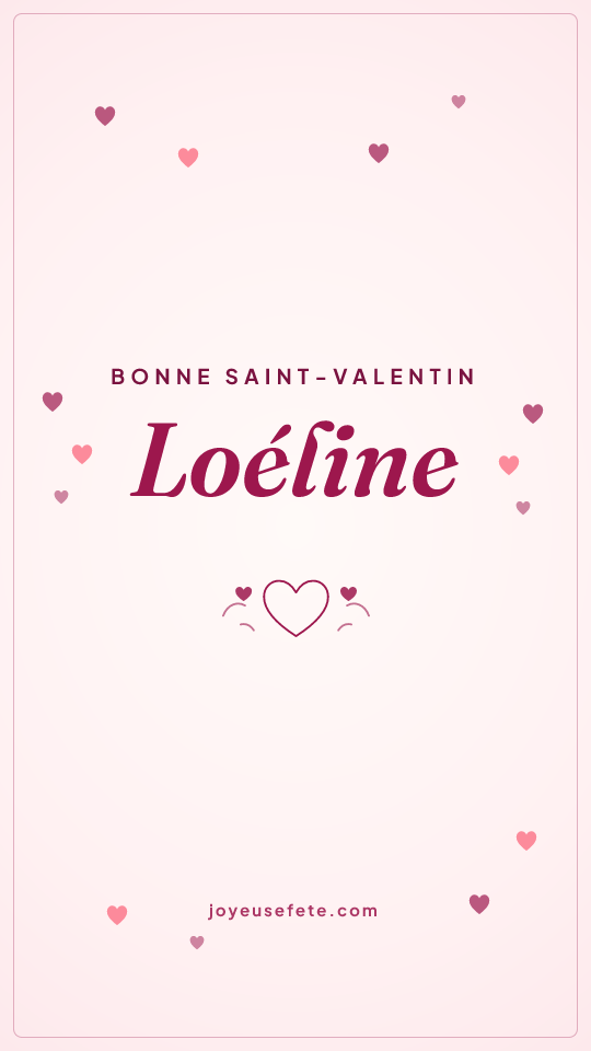 Image « Bonne Saint-Valentin Loéline » au format story