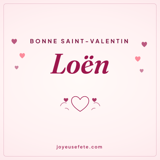 Image carrée « Bonne Saint-Valentin Loën » pour WhatsApp
