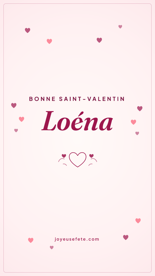 Image « Bonne Saint-Valentin Loéna » au format story