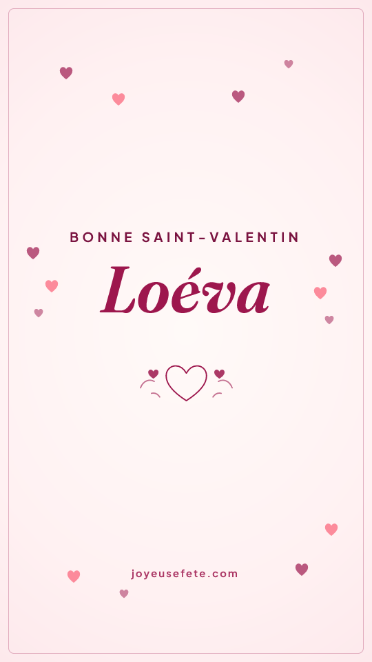 Image « Bonne Saint-Valentin Loéva » au format story