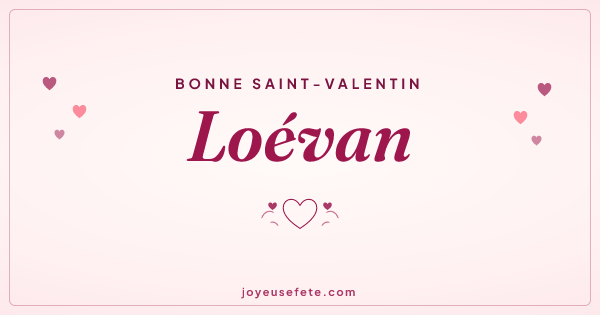 Image « Bonne Saint-Valentin Loévan » au format large