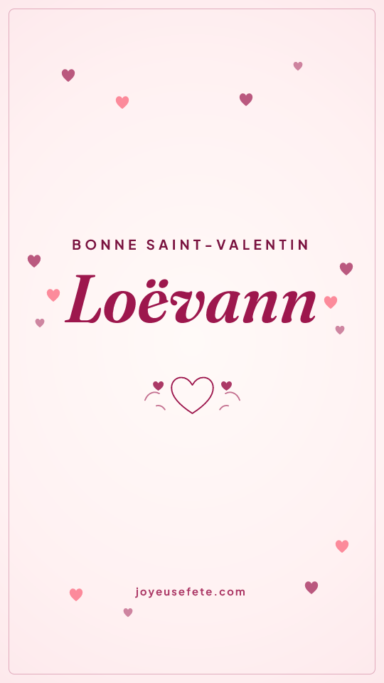 Image « Bonne Saint-Valentin Loëvann » au format story