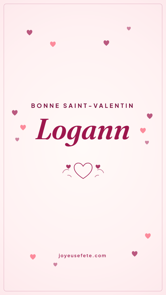 Image « Bonne Saint-Valentin Logann » au format story