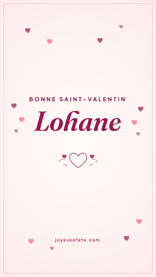 Image « Bonne Saint-Valentin Lohane » au format story