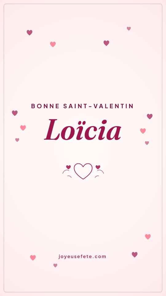 Image « Bonne Saint-Valentin Loïcia » au format story