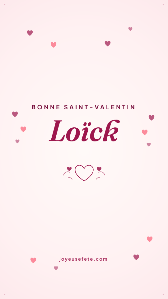 Image « Bonne Saint-Valentin Loïck » au format story