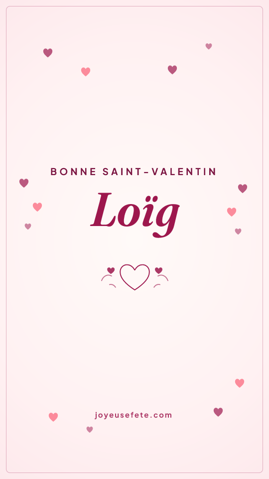 Image « Bonne Saint-Valentin Loïg » au format story
