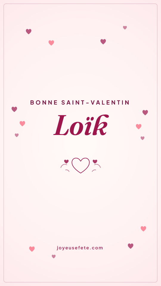 Image « Bonne Saint-Valentin Loïk » au format story