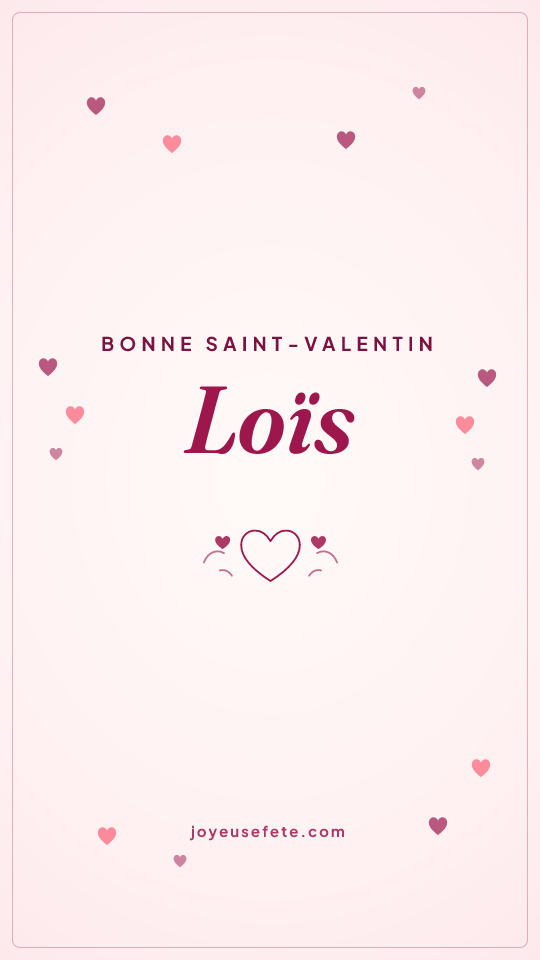 Image « Bonne Saint-Valentin Loïs » au format story
