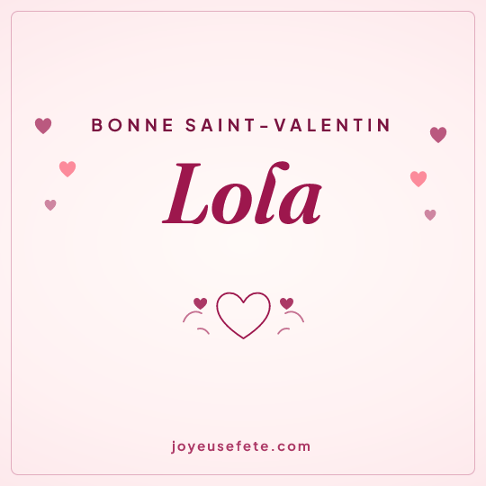 Image carrée « Bonne Saint-Valentin Lola » pour WhatsApp