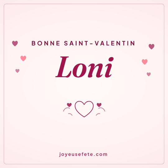 Image carrée « Bonne Saint-Valentin Loni » pour WhatsApp