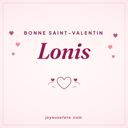 Image carrée « Bonne Saint-Valentin Lonis » pour WhatsApp