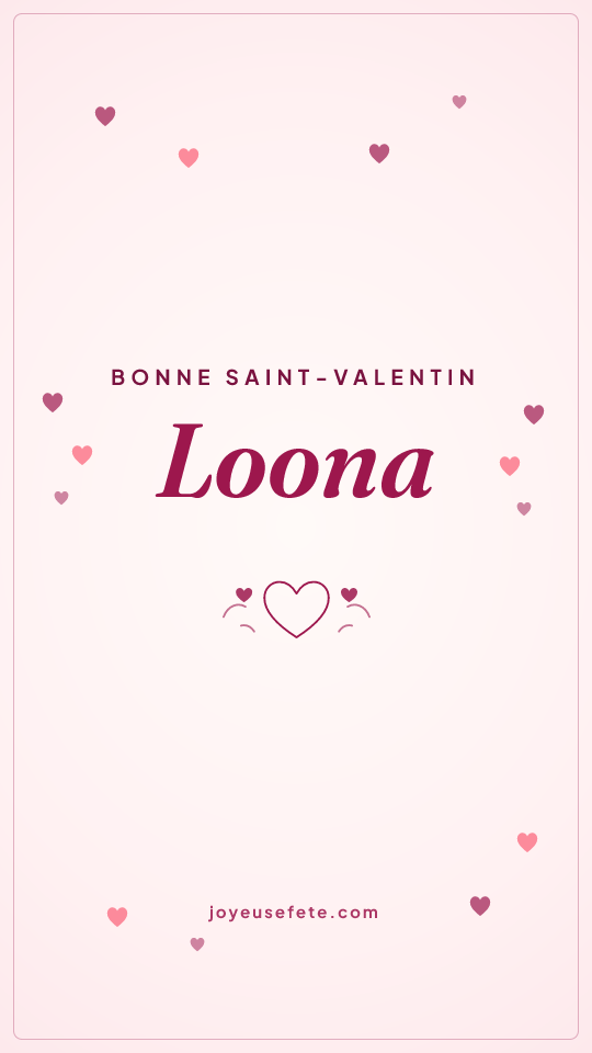 Image « Bonne Saint-Valentin Loona » au format story