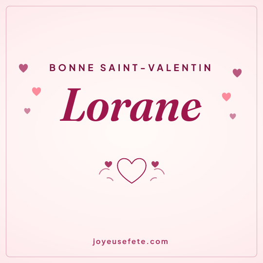 Image carrée « Bonne Saint-Valentin Lorane » pour WhatsApp