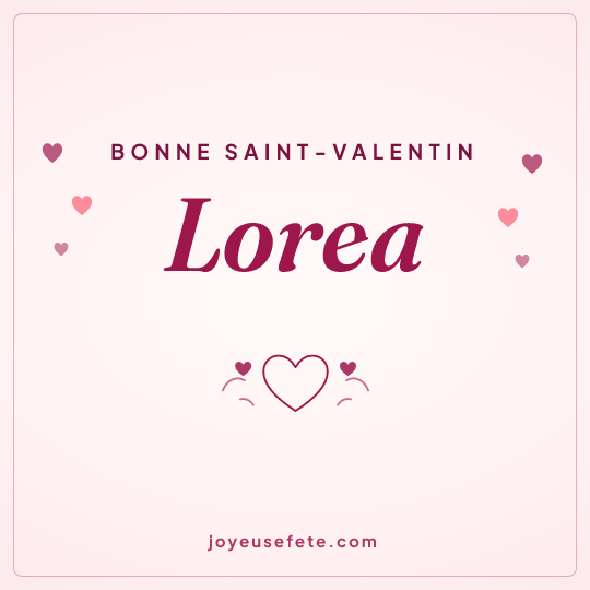 Image carrée « Bonne Saint-Valentin Lorea » pour WhatsApp