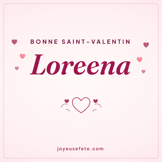 Image carrée « Bonne Saint-Valentin Loreena » pour WhatsApp