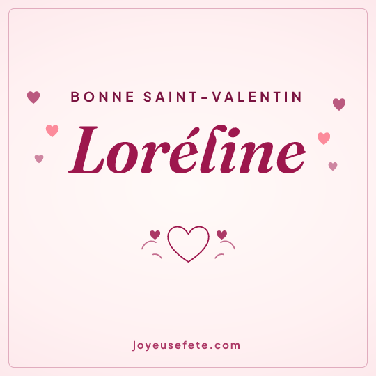 Image carrée « Bonne Saint-Valentin Loréline » pour WhatsApp