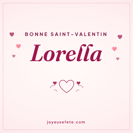 Image carrée « Bonne Saint-Valentin Lorella » pour WhatsApp