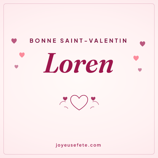 Image carrée « Bonne Saint-Valentin Loren » pour WhatsApp