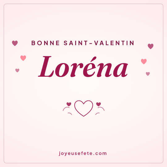 Image carrée « Bonne Saint-Valentin Loréna » pour WhatsApp