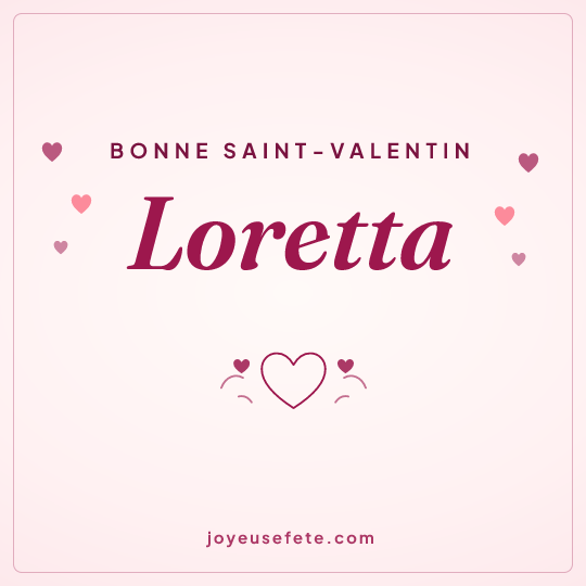 Image carrée « Bonne Saint-Valentin Loretta » pour WhatsApp