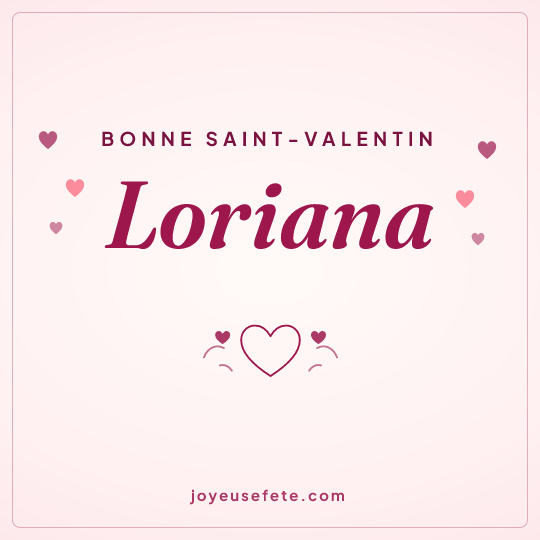 Image carrée « Bonne Saint-Valentin Loriana » pour WhatsApp