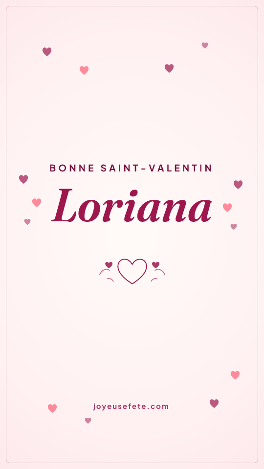 Image « Bonne Saint-Valentin Loriana » au format story