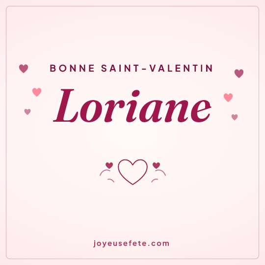 Image carrée « Bonne Saint-Valentin Loriane » pour WhatsApp