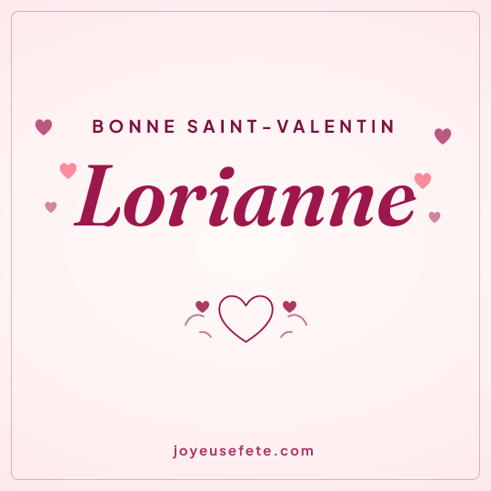 Image carrée « Bonne Saint-Valentin Lorianne » pour WhatsApp