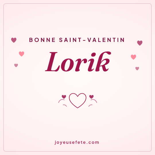 Image carrée « Bonne Saint-Valentin Lorik » pour WhatsApp