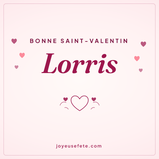 Image carrée « Bonne Saint-Valentin Lorris » pour WhatsApp