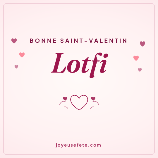 Image carrée « Bonne Saint-Valentin Lotfi » pour WhatsApp