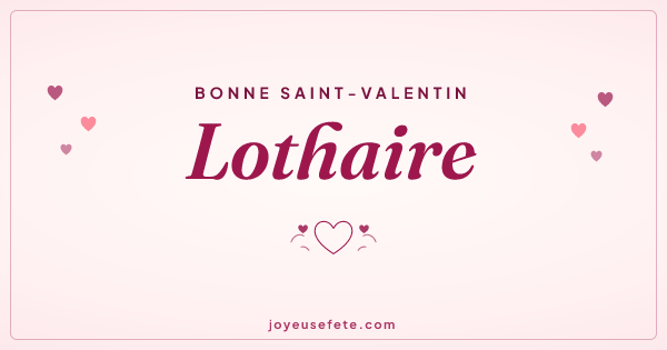 Image « Bonne Saint-Valentin Lothaire » au format large