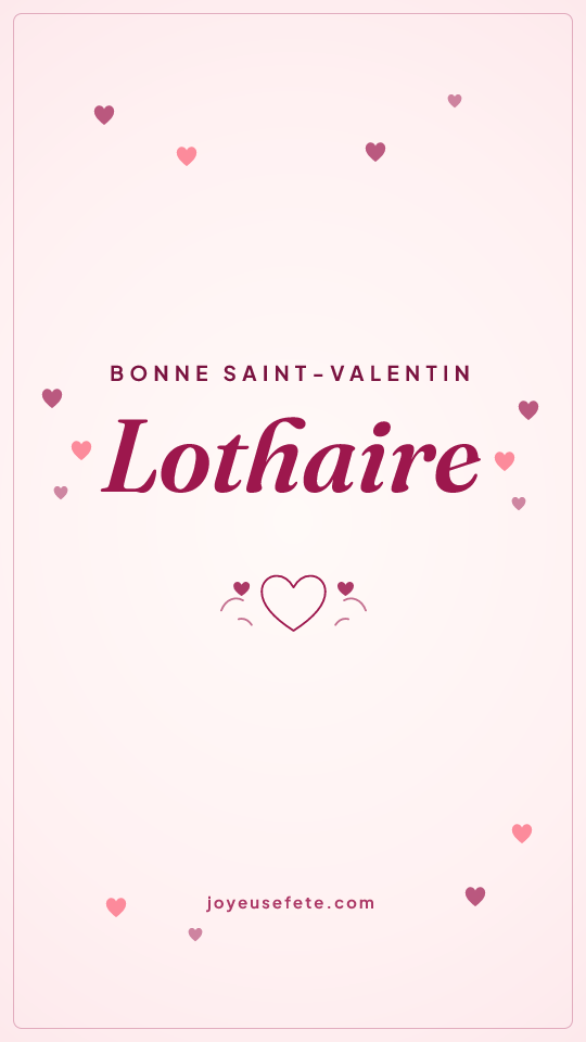 Image « Bonne Saint-Valentin Lothaire » au format story