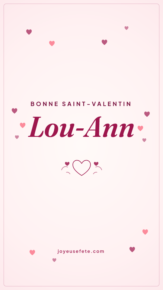 Image « Bonne Saint-Valentin Lou-Ann » au format story
