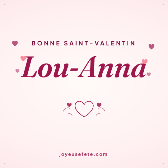 Image carrée « Bonne Saint-Valentin Lou-Anna » pour WhatsApp