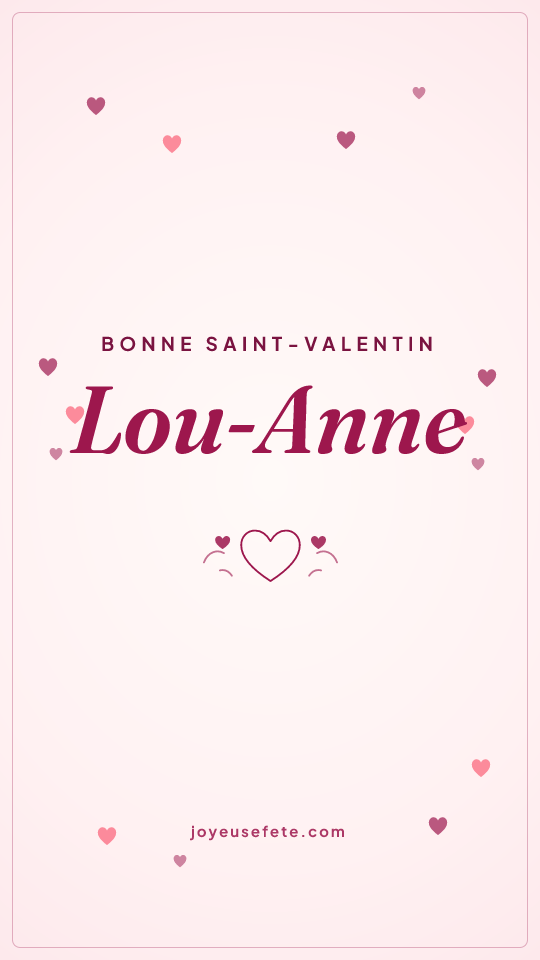 Image « Bonne Saint-Valentin Lou-Anne » au format story