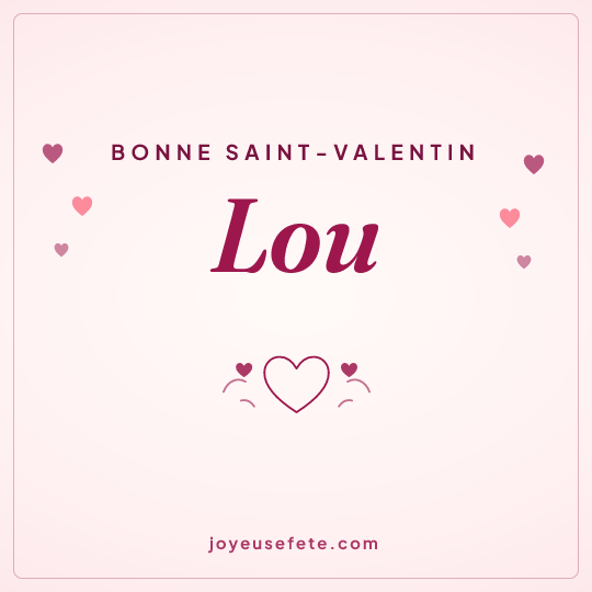 Image carrée « Bonne Saint-Valentin Lou » pour WhatsApp