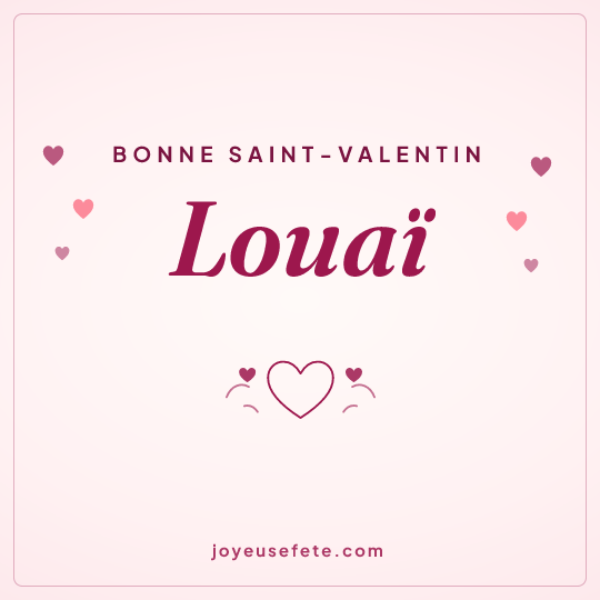 Image carrée « Bonne Saint-Valentin Louaï » pour WhatsApp