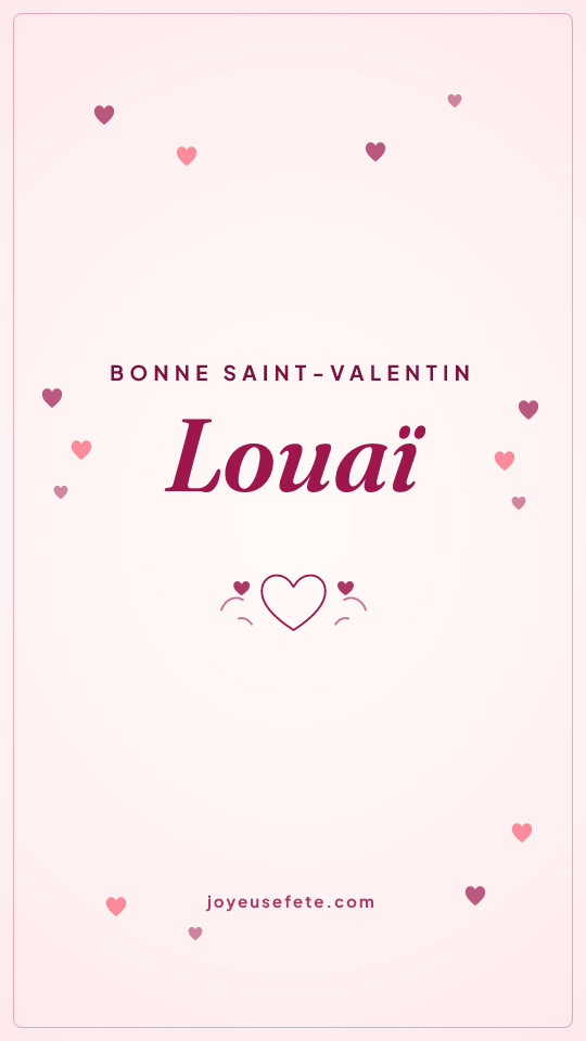 Image « Bonne Saint-Valentin Louaï » au format story