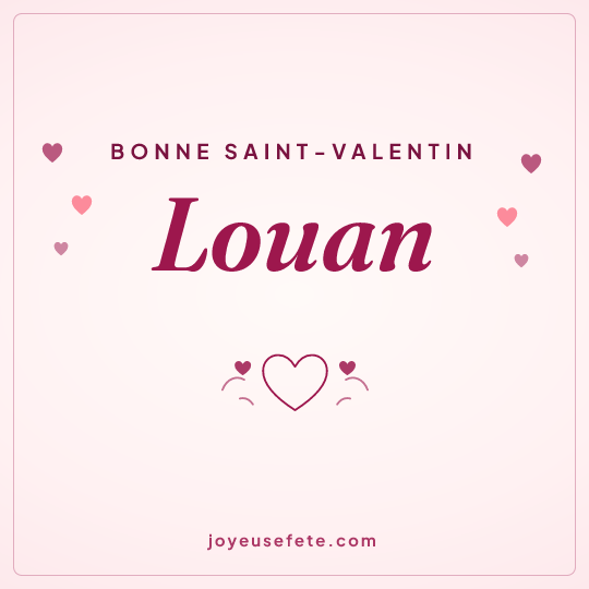 Image carrée « Bonne Saint-Valentin Louan » pour WhatsApp