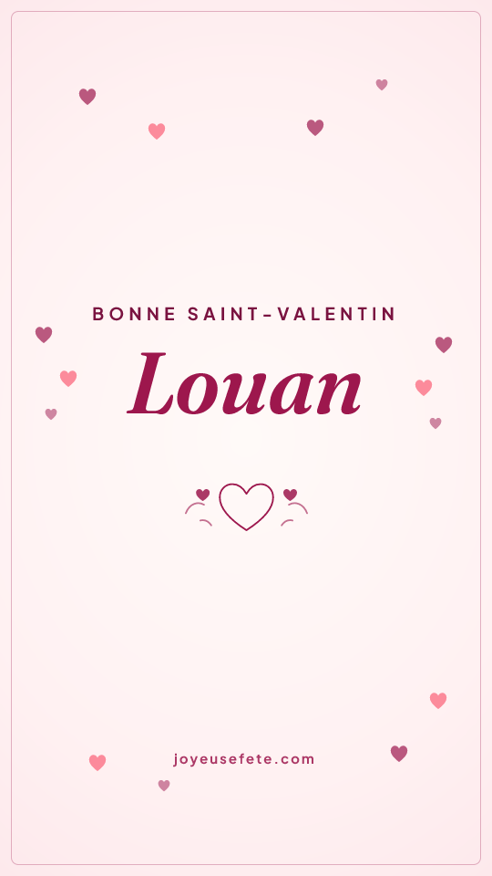 Image « Bonne Saint-Valentin Louan » au format story