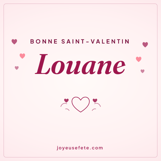 Image carrée « Bonne Saint-Valentin Louane » pour WhatsApp