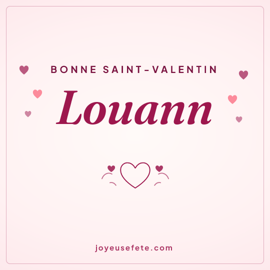Image carrée « Bonne Saint-Valentin Louann » pour WhatsApp