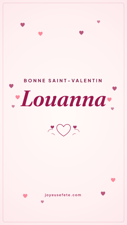 Image « Bonne Saint-Valentin Louanna » au format story